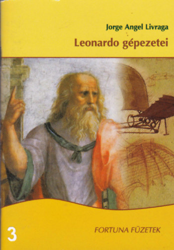 Jorge Ángel Livraga - Leonardo gépezetei - Fortuna füzetek 3.