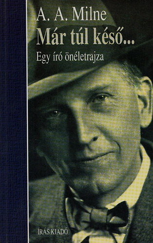 Milne, Alanalexander - Mr tl ks... egy r nletrajza