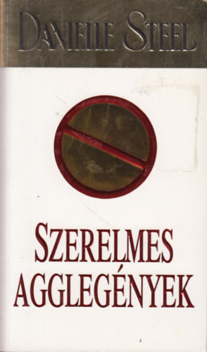 Danielle Steel - Szerelmes aggleg�nyek