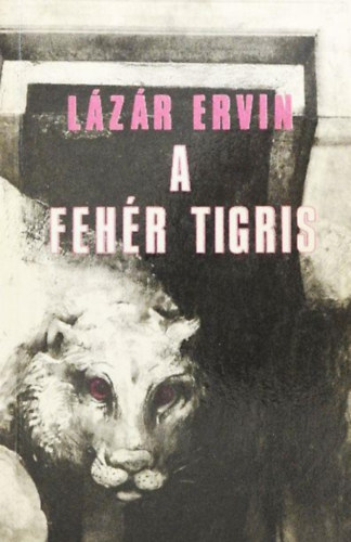Lzr Ervin, Plinks Gyrgy (szerk.) - A fehr tigris