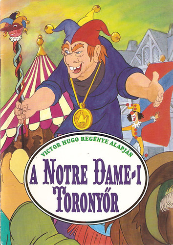 A Notre Dame-i toronyr (Victor Hugo regnye alapjn)