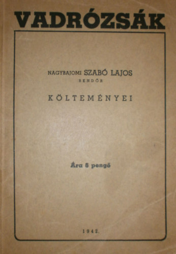 Szab� Lajos Nagybajomi - Vadr�zs�k