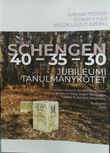 Gyelnik Teodor, Ocskay Gyula, V�jlok L�szl� (szerk.) - Schengen 40-35-30 - Jubileumi tanulm�nyk�tet