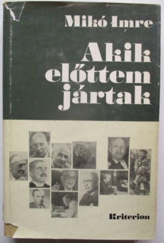 Mik� Imre - Akik el�ttem j�rtak