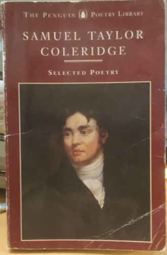 Samuel Taylor Coleridge - Samuel Taylor Coleridge - Selected Poetry (The Penguin Poetry Library)