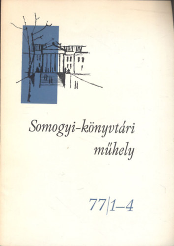 P�ter L�szl� (szerk.) - Somogyi-k�nyvt�ri m�hely 1977/1-4.