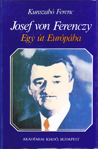 Kunszab Ferenc - Josef von Ferenczy - Egy t Eurpba