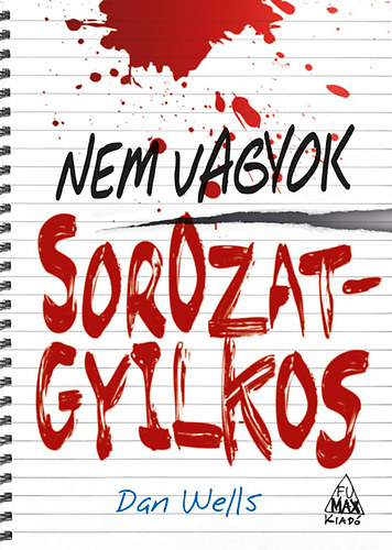 Dan Wells - Nem vagyok sorozatgyilkos