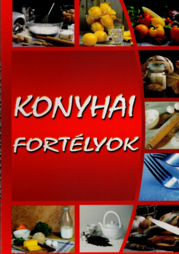 Fehr Sndor (felels kiad) - Konyhai fortlyok