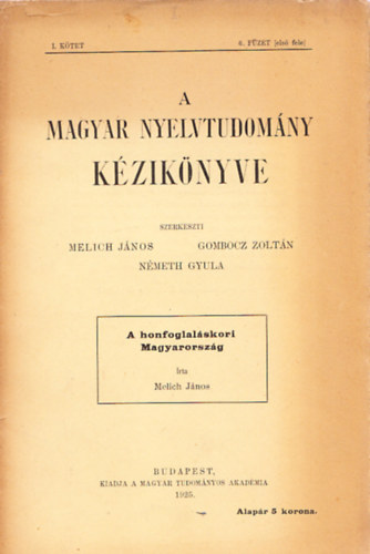 Melich-Gombocz-Nmeth (szerk.), Melich Jnos - A magyar nyelvtudomny kziknyve (I. ktet 6. fzet)