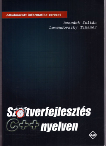 Benedek Zoltn, Levendovszky Tihamr - Szoftverfejleszts C++ nyelven