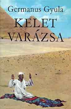 Germanus Gyula - Kelet varzsa