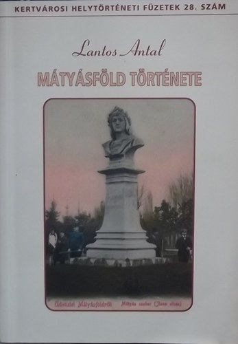 Lantos Antal - Mátyásföld története