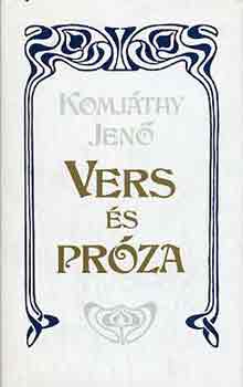 Komjáthy Jenő - Vers és próza