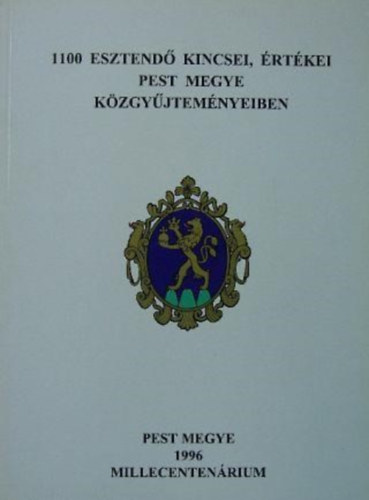 1100 esztend kincsei, rtkei Pest megye kzgyjtemnyeiben