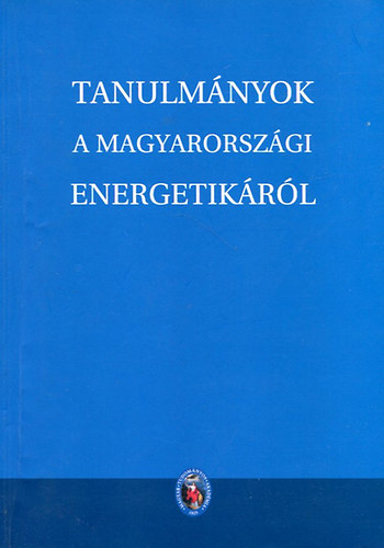 Tanulm�nyok a magyarorsz�gi energetik�r�l