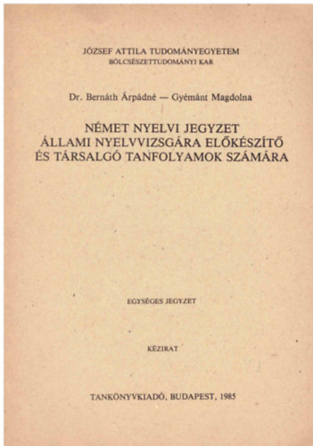 Bernth rpdn, Gymnt Magdolna - Nmet nyelvi jegyzet llami nyelvvizsgra elkszt s trsalg tanfolyamok szmra
