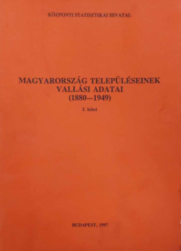 Magyarország településeinek vallási adatai (1880-1949) I.
