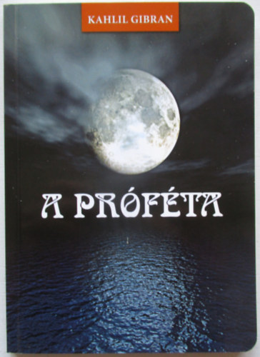 Gibran Kahlil - A próféta