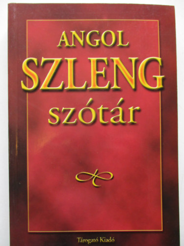 Gerencsr Ferenc (szerk.) - Angol szleng sztr