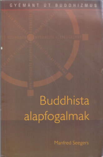 Manfred Seegers - Buddhista alapfogalmak