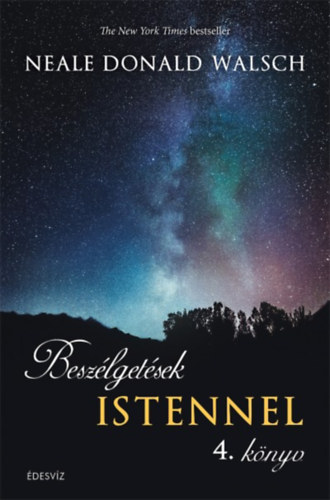 Neale Donald Walsch - Beszlgetsek Istennel 4. knyv
