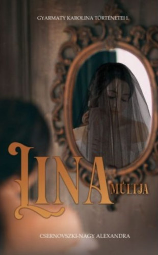 Csernovszki-Nagy Alexandra - Lina múltja