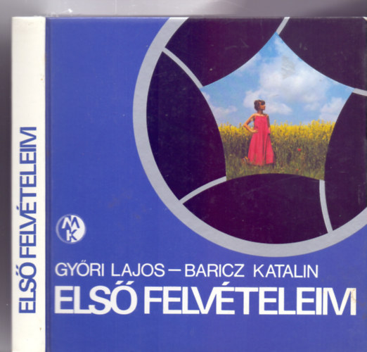 Gyri Lajos (szveg) - Baricz Katalin (fnykpek) - Els felvteleim (222 brval)