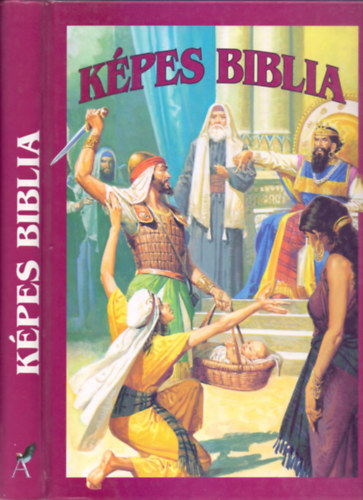 Kiszely Mária (ford.), Severo Baraldi (illusztr.) - Képes biblia - Történetek az Ó- és Újszövetségből (La Bible illustrée - Episodes de l'Ancien et du Nouveu Testament)