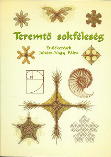 Szerk. Oborny Beáta - Teremtő sokféleség - Emlékezések Juhász-Nagy Pálra