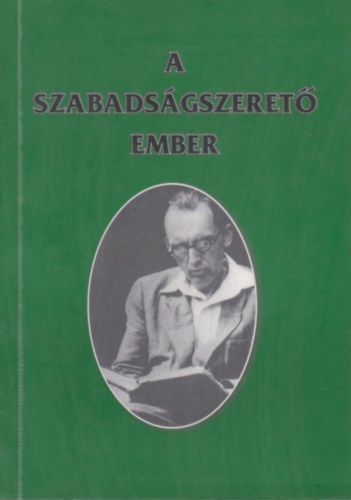 Gyarmati Gyrgy /szerk./, Tar Ferenc (szerk.) - A szabadsgszeret ember (Emlkezs Bib Istvnra)- Gyarmati Gyrgy ltal dediklt