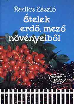 Radics Lszl - telek erd, mez nvnyeibl