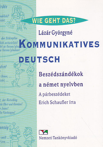 L�z�r Gy�rgyn�, Erich Schaufl - Kommunikatives Deutsch - Besz�dsz�nd�kok a n�met nyelvben