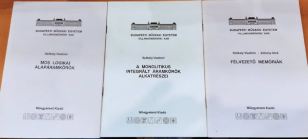 Székely Vladimir, Zólomy Imre (szerk.) - 3 db elektronika: A monolitikus integrált áramkörök alkatrészei + Félvezető memóriák + Mos logikai alapáramkörök