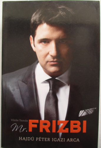 V�r�s Tam�s - Mr. Frizbi - Hajd� P�ter igazi arca