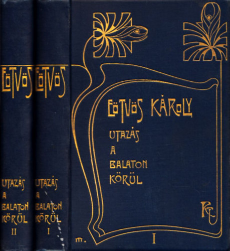 E�tv�s K�roly - Utaz�s a Balaton k�r�l-A balatoni utaz�s v�ge I-III.