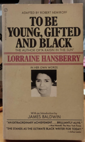 Lorraine Hansberry, Robert J. Nemiroff, James Baldwin - To be Young, Gifted and Black