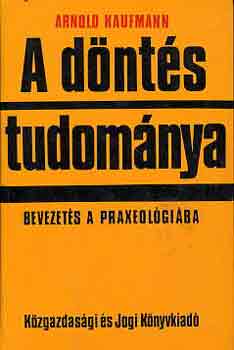 Arnold Kaufmann - A dnts tudomnya