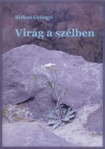 Birkus Gyrgyi - Virg a szlben