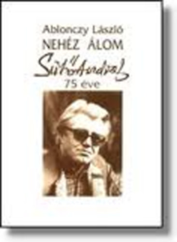 Ablonczy Lszl - Nehz lom - St Andrs 70 ve
