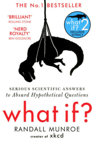 Randall Munroe - What If?: Serious Scientific Answers to Absurd Hypothetical Questions