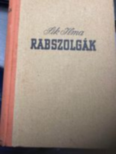 Sik Ilma - Rabszolg�k I.