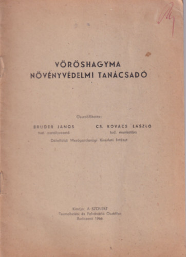Bruder J�nos, Cs. Kov�cs L�szl� - V�r�shagyma n�v�nyv�delmi tan�csad�