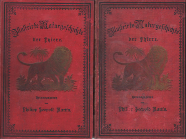 Philipp Leopold Martin - Illustrirte Naturgeschichte der Thiere II./1-2. (1882)