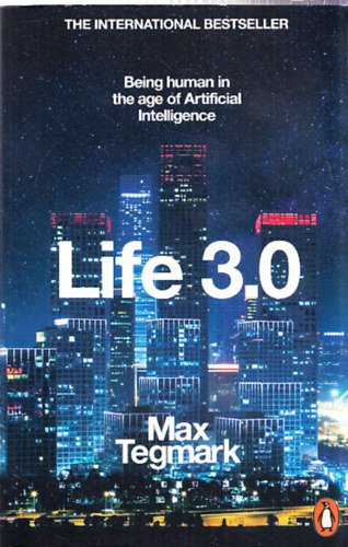 Max Tegmark - Life 3.0 - Being human in the age of Artificial Intelligence