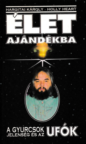 Hargitai Kroly, Heart, Holly - let ajndkba (A Gyurcsok-jelensg s az UFk)