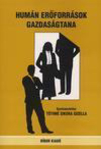 T�thn� Sikora Gizella (szerk.) - Hum�n er�forr�sok gazdas�gtana