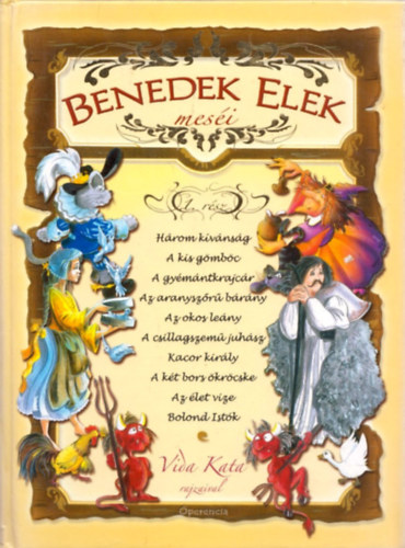 Benedek Elek - Benedek Elek mesi (Vida Kata rajzaival)