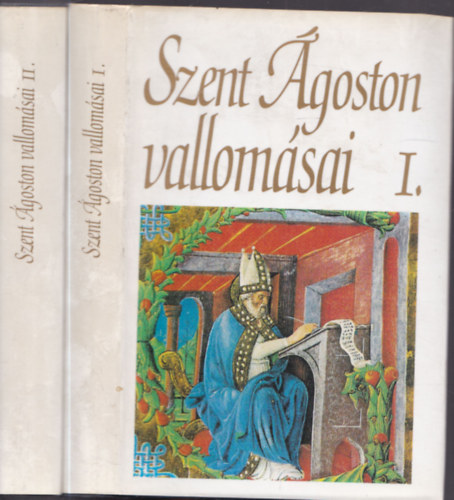 Balogh J�zsef (ford.) - Szent �goston vallom�sai I-II. (A Parthenon K�tnyelv� Klasszikusai)
