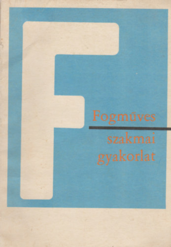 Bakk József - Fogműves szakmai gyakorlat